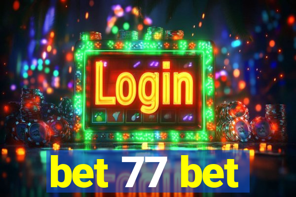 bet 77 bet